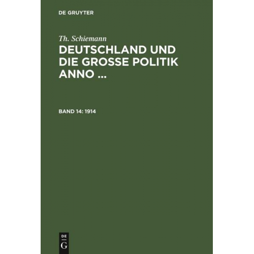 Th. Schiemann - Th. Schiemann: Deutschland und die große Politik anno ... / 1914