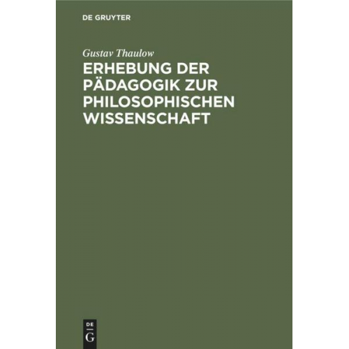 Gustav Thaulow - Erhebung der Pädagogik zur philosophischen Wissenschaft