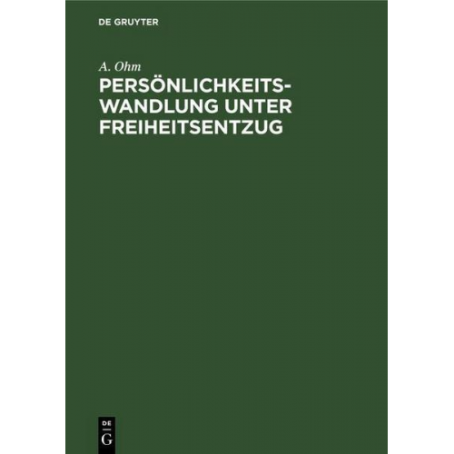 A. Ohm - Persönlichkeitswandlung unter Freiheitsentzug