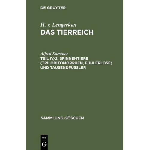 Alfred Kaestner - H. v. Lengerken: Das Tierreich / Spinnentiere (Trilobitomorphen, Fühlerlose) und Tausendfüßler