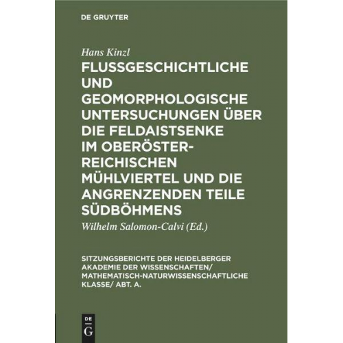 Hans Kinzl - Flußgeschichtliche und geomorphologische Untersuchungen über die Feldaistsenke im oberösterreichischen Mühlviertel und die angrenzenden Teile Südböhme