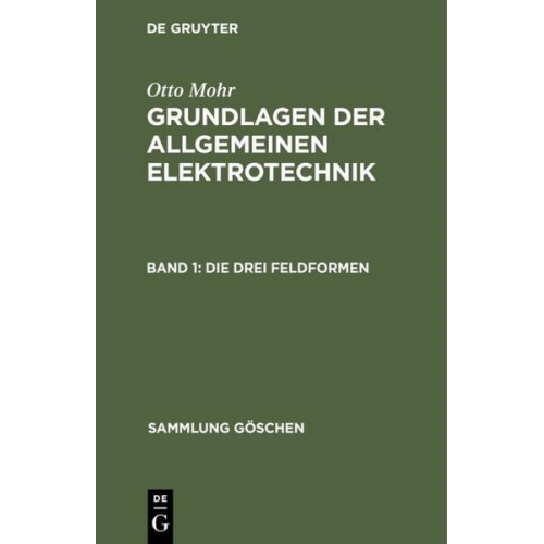 Otto Mohr - Otto Mohr: Grundlagen der allgemeinen Elektrotechnik / Die drei Feldformen