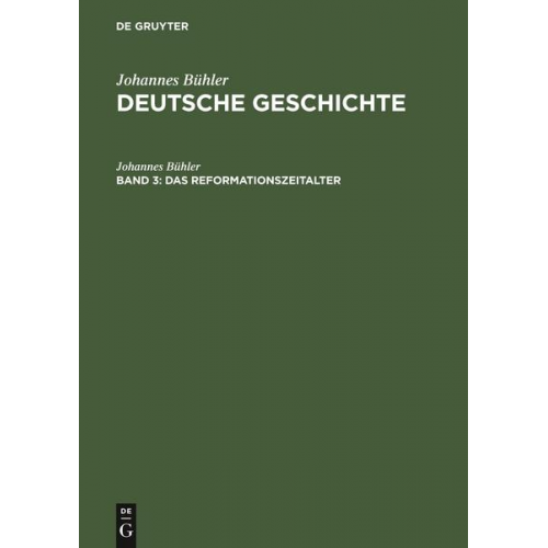 Johannes Bühler - Johannes Bühler: Deutsche Geschichte / Das Reformationszeitalter