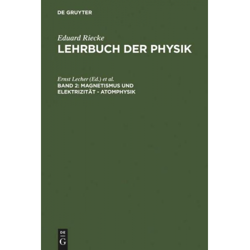 Eduard Riecke: Lehrbuch der Physik / Magnetismus und Elektrizität - Atomphysik