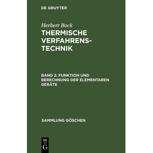 Herbert Bock - Herbert Bock: Thermische Verfahrenstechnik / Funktion und Berechnung der elementaren Geräte