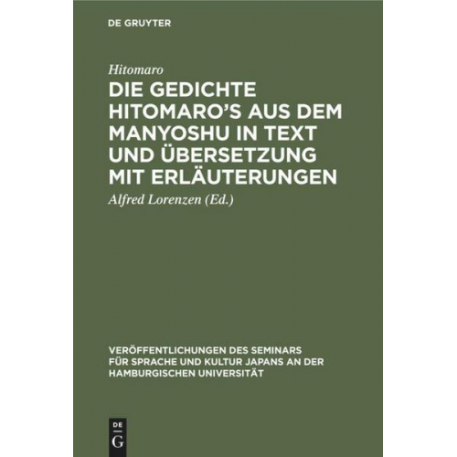 Hitomaro - Die Gedichte Hitomaro’s aus dem Manyoshu in Text und Übersetzung mit Erläuterungen