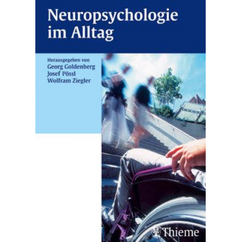 Georg Goldenberg & Josef Pössl - Neuropsychologie im Alltag