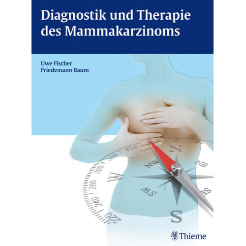 Uwe Fischer & Friedemann Baum - Diagnostik und Therapie des Mammakarzinoms