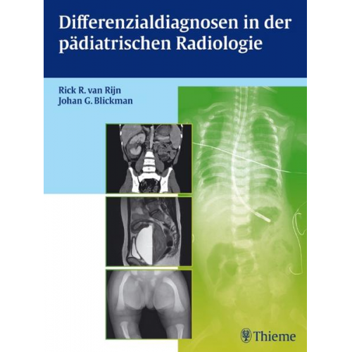 Rick R. van Rijn & Johan G. Blickmann - Differenzialdiagnosen in der pädiatrischen Radiologie