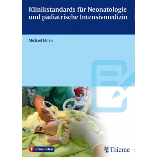 Michael Ehlen - Klinikstandards für Neonatologie und pädiatrische Intensivmedizin