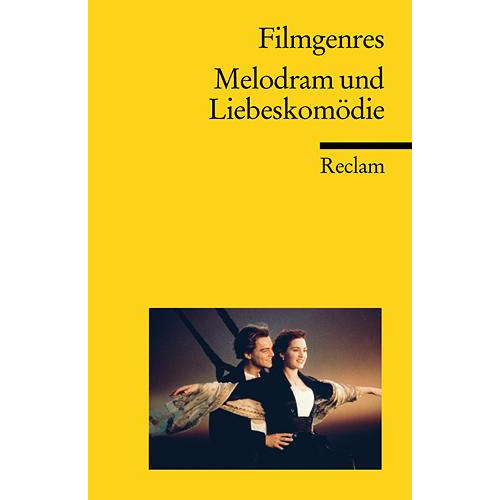 Jürgen Felix & Thomas Koebner - Filmgenres: Melodram und Liebeskomödie