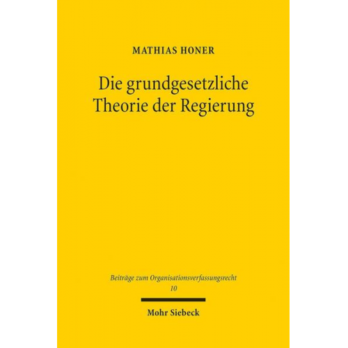 Mathias Honer - Die grundgesetzliche Theorie der Regierung