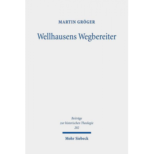 Martin Gröger - Wellhausens Wegbereiter