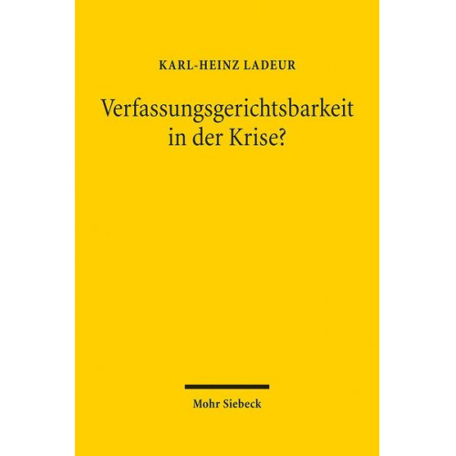 Karl-Heinz Ladeur - Verfassungsgerichtsbarkeit in der Krise?