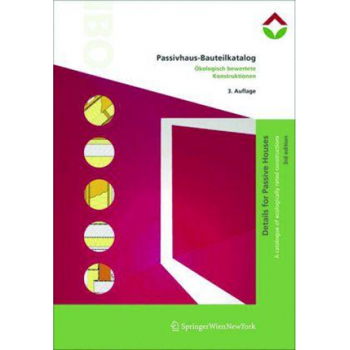 Walter Pokorny & Thomas Zelger & Karl Torghele - Passivhaus-Bauteilkatalog. Details for Passive Houses