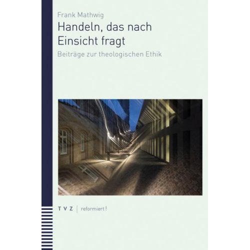 Frank Mathwig - Handeln, das nach Einsicht fragt