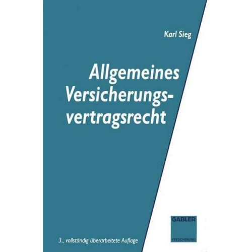 Karl Sieg - Allgemeines Versicherungsvertragsrecht