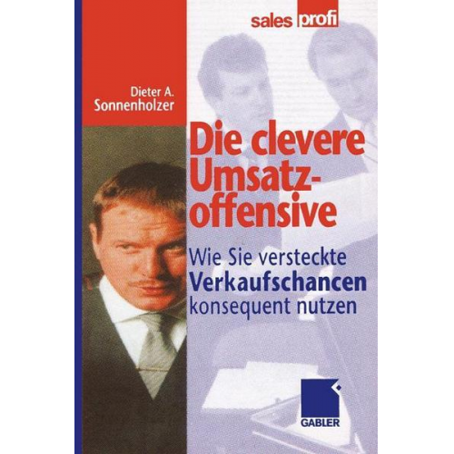 Dieter A. Sonnenholzer - Die clevere Umsatzoffensive