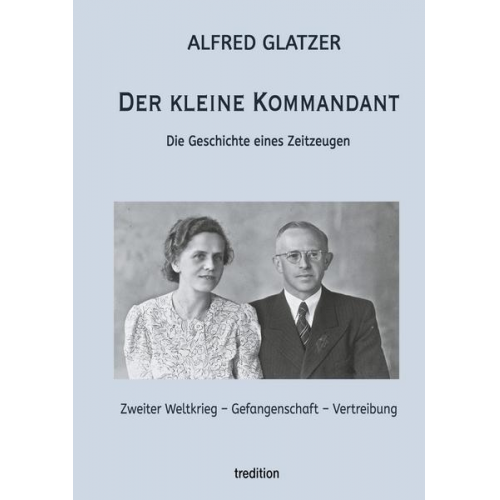 Alfred Glatzer - Der kleine Kommandant