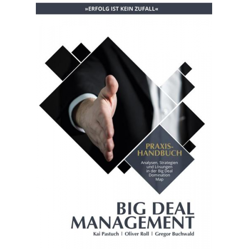 Kai Pastuch & Oliver Roll & Gregor Buchwald & Lars Achterberg & Tobias Beck - Praxishandbuch Big Deal Management