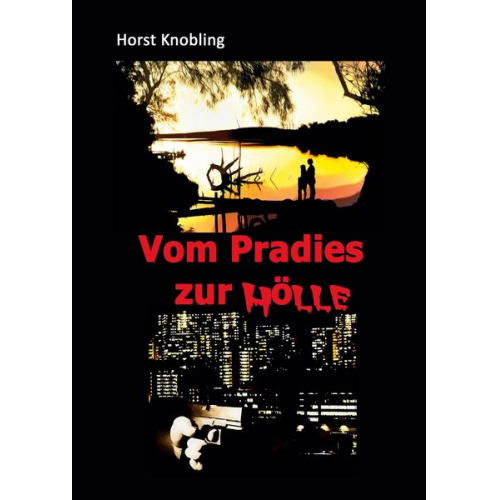 Horst Knobling - Vom Paradies zur Hölle