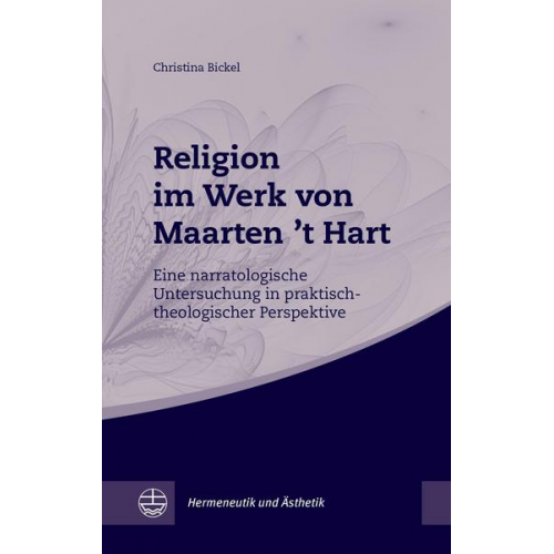 Christina Bickel - Religion im Werk von Maarten ’t Hart