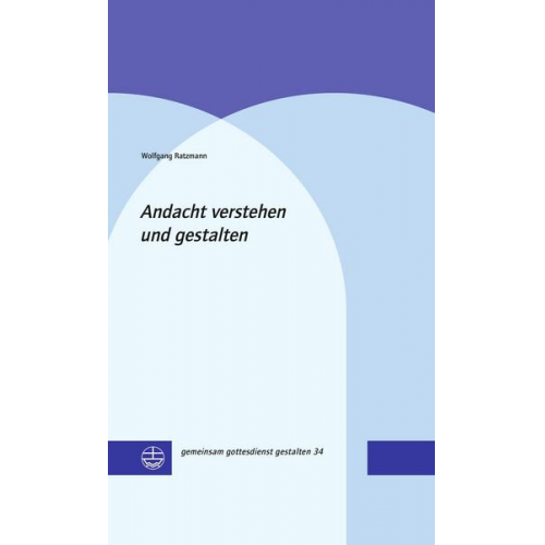 Wolfgang Ratzmann - Andacht verstehen und gestalten