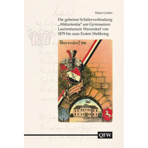 Klaus Gruhn - Die geheime Schülerverbindung „Abiturientia“ am Gymnasium Laurentianum Warendorf von 1879 bis zum Ersten Weltkrieg