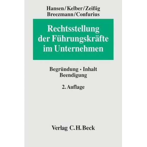 Jessica Hansen & Markus Friedrich Kelber & Rolf Zeissig & Andreas Breezmann & Manfred Confurius - Rechtsstellung der Führungskräfte im Unternehmen