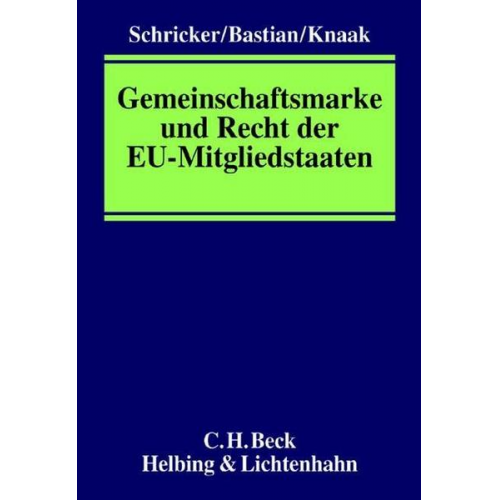 Roland Knaak & Eva-Marina Bastian & Gerhard Schricker - Gemeinschaftsmarke und Recht der EU-Mitgliedstaaten