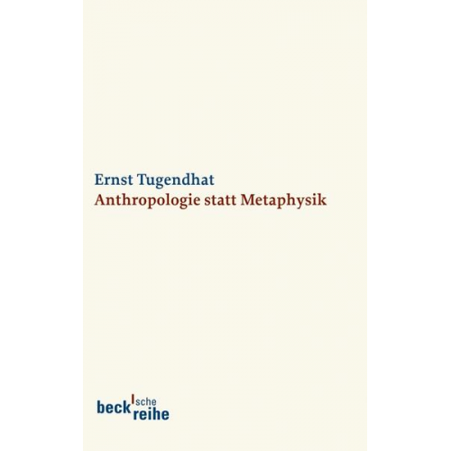 Ernst Tugendhat - Anthropologie statt Metaphysik