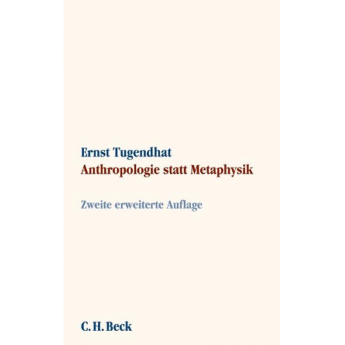 Ernst Tugendhat - Anthropologie statt Metaphysik