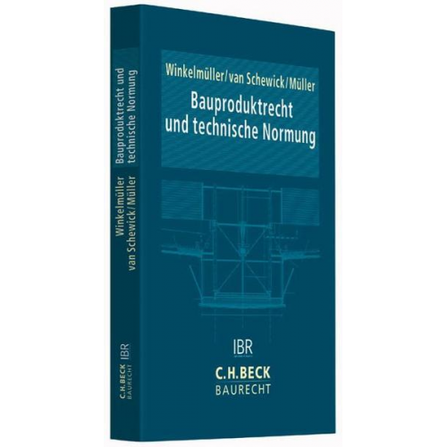 Michael Winkelmüller & Florian van Schewick & Katharina Johanna Müller - Praxishandbuch Bauproduktrecht