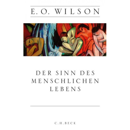 Edward O. Wilson - Der Sinn des menschlichen Lebens