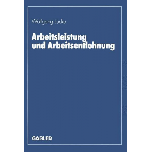 Wolfgang Lücke - Arbeitsleistung und Arbeitsentlohnung