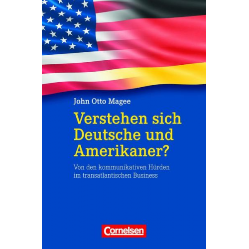 John Otto Magee - Wirtschaftssachbuch Verstehen sich Deutsche und Amerikaner?