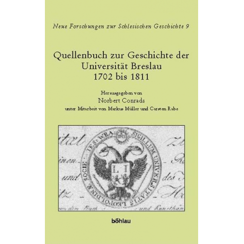 Norbert Conrads - Quellenbuch zur Geschichte der Universität Breslau 1702 bis 1811