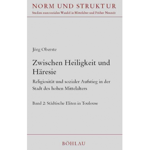 Jörg Oberste - Zwischen Heiligkeit und Häresie : Religiosität und sozialer Aufstieg in der Stadt des hohen Mittelalters