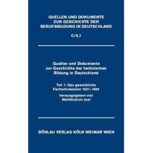 Wolfdietrich Jost & Friedhelm Schütte - Quellen und Dokumente zur Geschichte der technischen Bildung in Deutschland