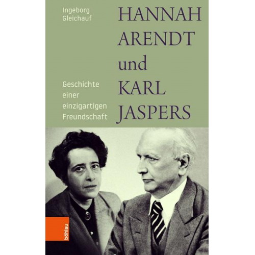 Ingeborg Gleichauf - Hannah Arendt und Karl Jaspers