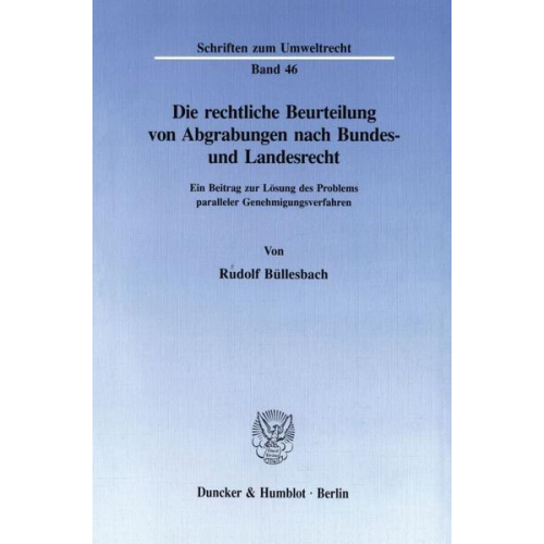 Rudolf Büllesbach - Die rechtliche Beurteilung von Abgrabungen nach Bundes- und Landesrecht.