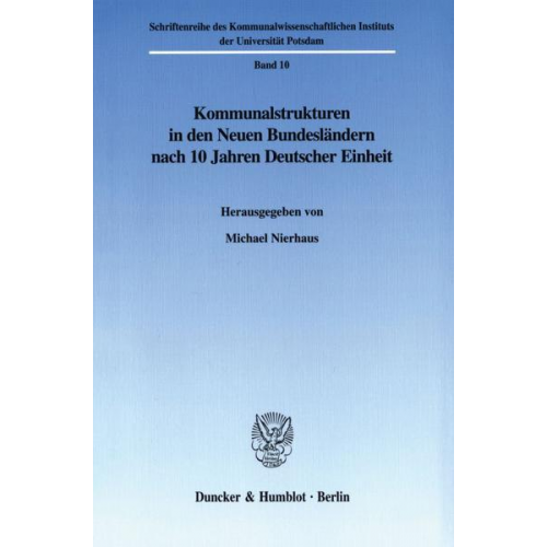 Michael Nierhaus - Kommunalstrukturen in den Neuen Bundesländern nach 10 Jahren Deutscher Einheit.