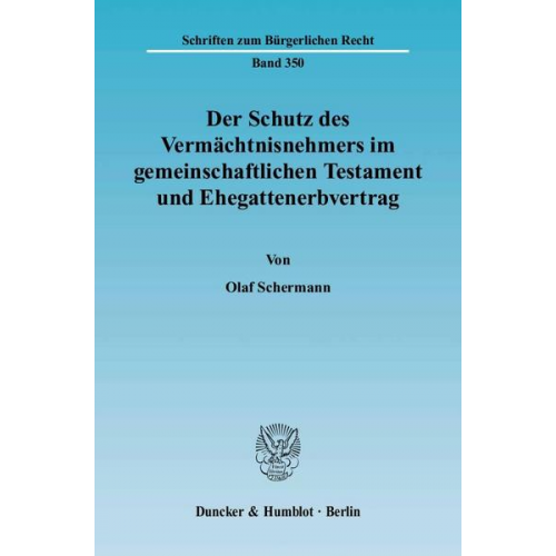 Olaf Schermann - Der Schutz des Vermächtnisnehmers im gemeinschaftlichen Testament und Ehegattenerbvertrag.