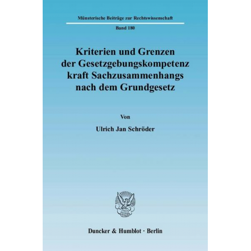 Ulrich Jan Schröder - Kriterien und Grenzen der Gesetzgebungskompetenz kraft Sachzusammenhangs nach dem Grundgesetz.