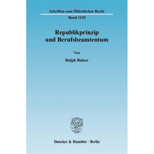 Ralph Balzer - Republikprinzip und Berufsbeamtentum.