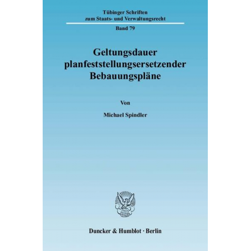 Michael Spindler - Geltungsdauer planfeststellungsersetzender Bebauungspläne.