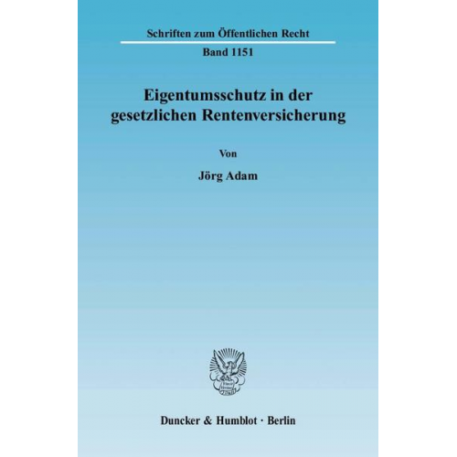 Jörg Adam - Eigentumsschutz in der gesetzlichen Rentenversicherung.