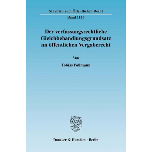 Tobias Pollmann - Der verfassungsrechtliche Gleichbehandlungsgrundsatz im öffentlichen Vergaberecht.