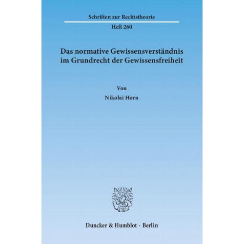 Nikolai Horn - Das normative Gewissensverständnis im Grundrecht der Gewissensfreiheit.