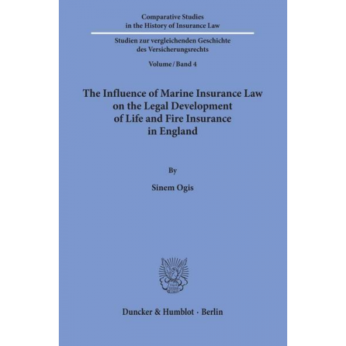 Sinem Ogis - The Influence of Marine Insurance Law on the Legal Development of Life and Fire Insurance in England.